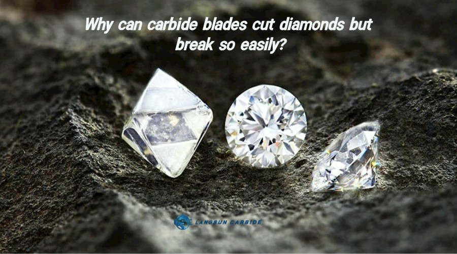 1679046764487564.jpeg Why can carbide blades cut diamonds but break so easily.jpeg