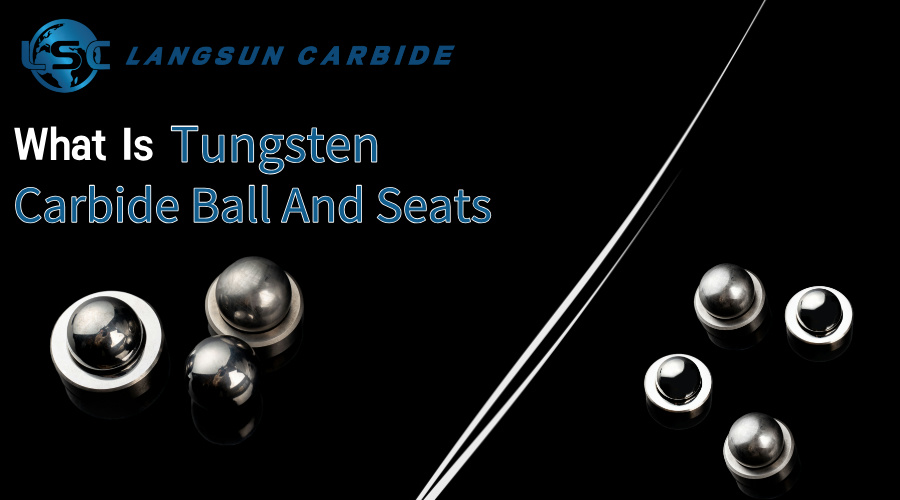 what is tungsten carbide ball and seat.jpg