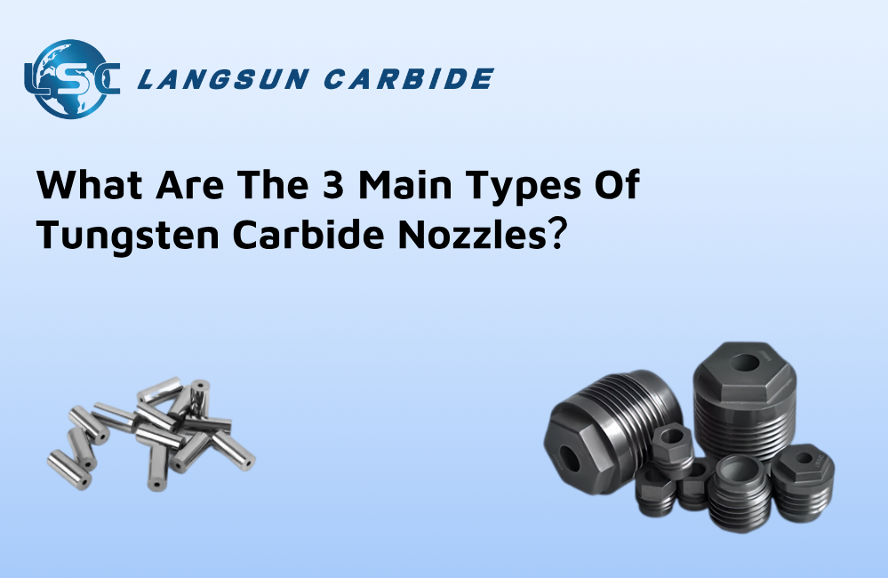 Whta are the 3 main types of tungsten carbide nozzle.png
